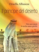 Il principe del deserto. Vivi le mie storie