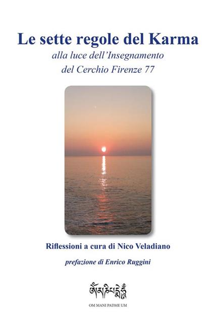 Le sette regole del karma alla luce dell'insegnamento del cerchio Firenze 77 - Nico Veladiano - ebook