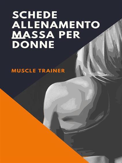 100 schede di allenamento per la palestra - Muscle, Trainer - Ebook - EPUB3  con Adobe DRM