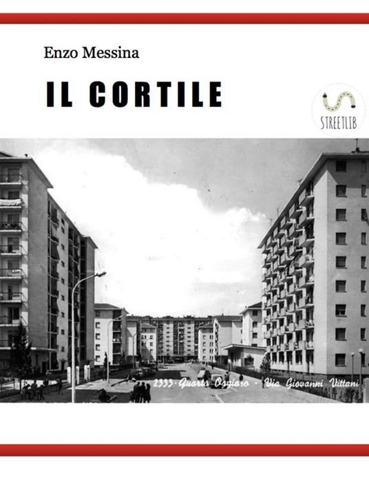 Il Cortile - Enzo Messina - ebook