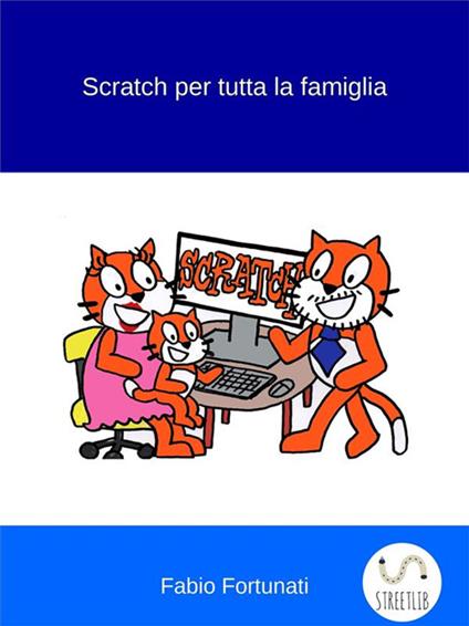 Scratch per tutta la famiglia - Fabio Fortunati - ebook