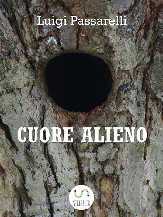 Cuore alieno - Luigi Passarelli - ebook