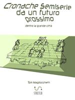 Cronache semiserie da un futuro prossimo. Dentro la grande città