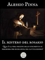 Il mistero del rosario. Qual è la vera origine dello strumento di preghiera per eccellenza del cattolicesimo?