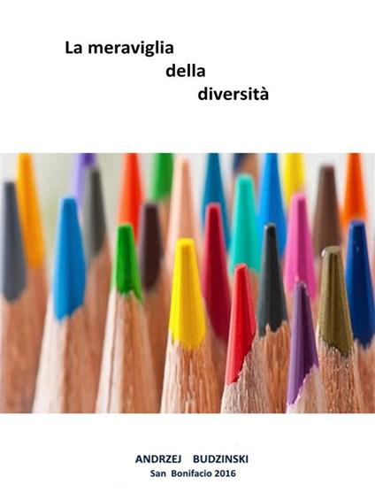 La meraviglia della diversità - Andrzej Budzinski - ebook