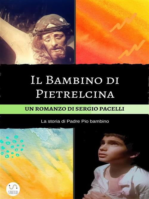 Il bambino di Pietrelcina - Sergio Pacelli - ebook