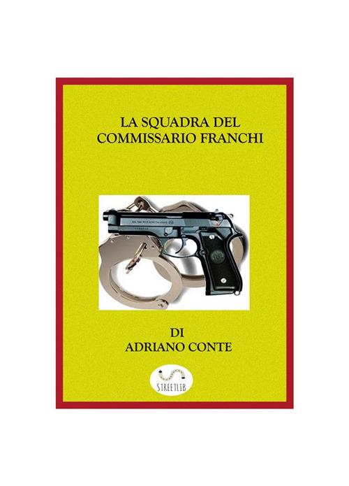 La squadra del commissario Franchi - Adriano Conte - ebook