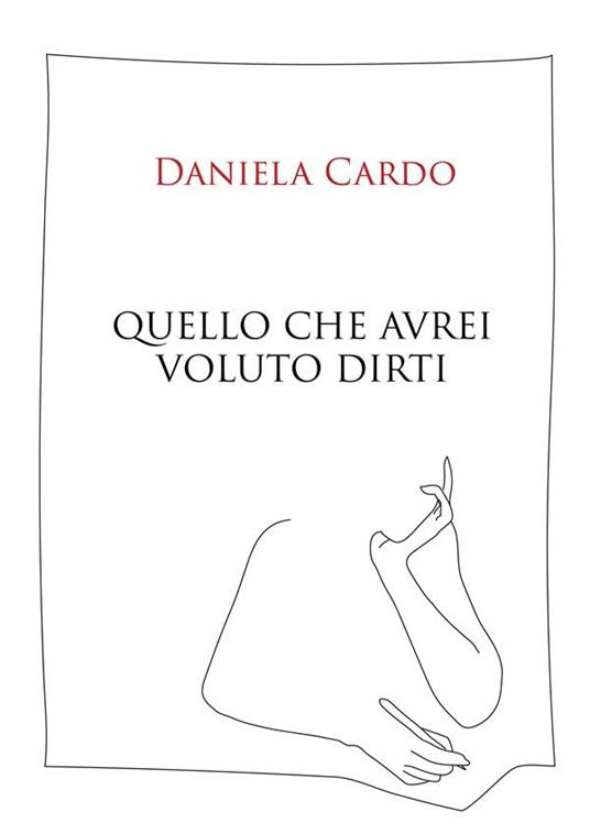 Quello che avrei voluto dirti - Daniela Cardo - ebook