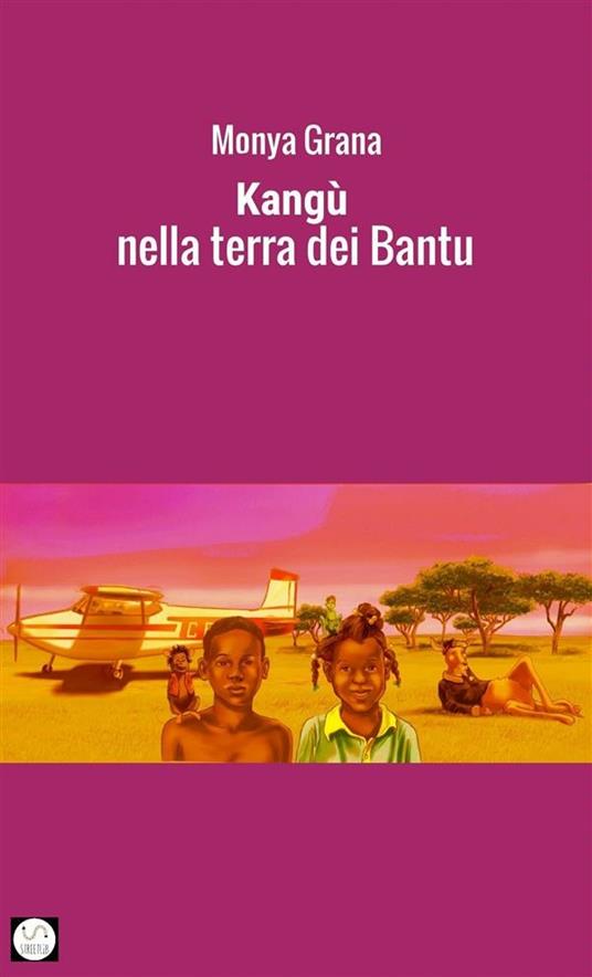 Kangù nella terra dei Bantu - Monya Grana - ebook