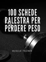 100 schede palestra per perdere peso