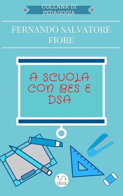 A scuola con BES e DSA. Dall'intelligenza emotiva al cooperative learning all'utilizzo dell'ICF per una didattica inclusiva - Fernando Salvatore Fiore - ebook