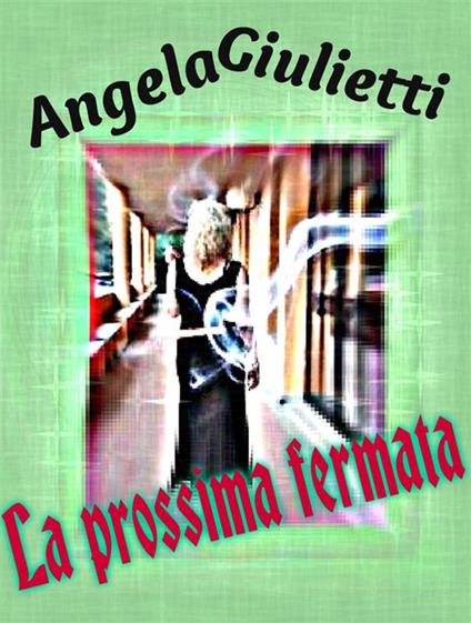 La prossima fermata - Angela Giulietti - ebook