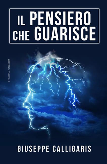 Il pensiero che guarisce - Giuseppe Calligaris - copertina