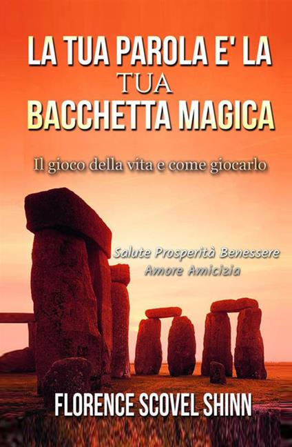 La tua parola è la tua bacchetta magica - Florence Scovel Shinn - copertina