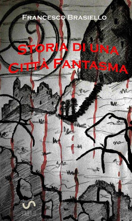 Storia di una città fantasma - Francesco Brasiello - copertina