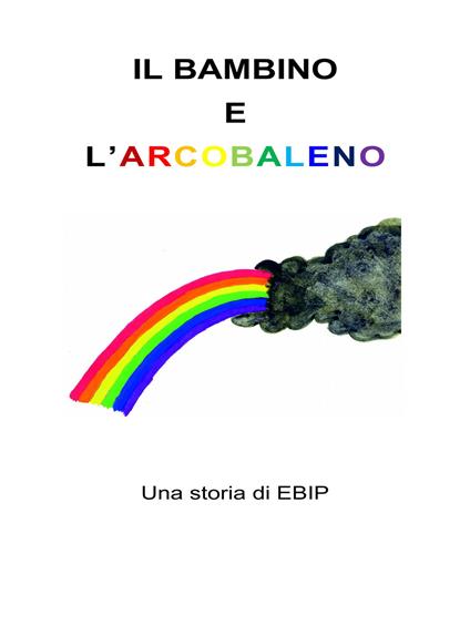 Il bambino e l'arcobaleno - Lorenzo Panzironi - copertina