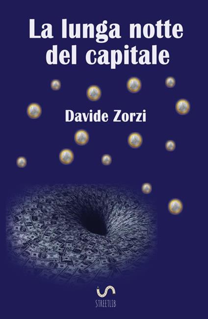 La lunga notte del capitale - Davide Zorzi - copertina