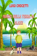 Mirko nella terra di Alaze