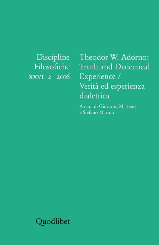 Discipline filosofiche (2016). Vol. 2: Theodor W. Adorno: truth and dialectical experience-Verità ed esperienza dialettica. - copertina