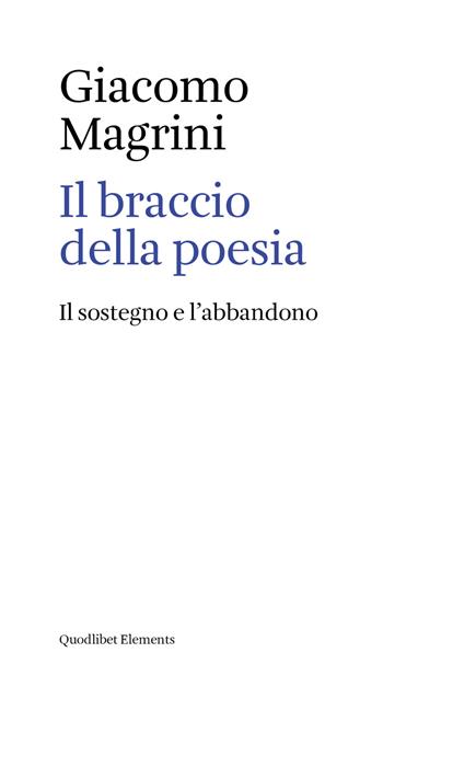 Il braccio della poesia. Il sostegno e l'abbandono - Giacomo Magrini - copertina