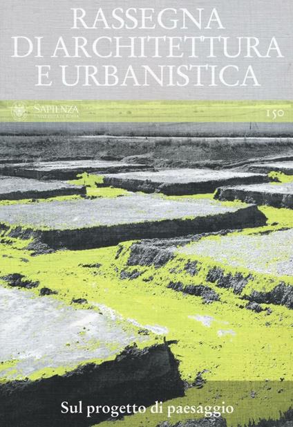 Rassegna di architettura e urbanistica. Vol. 150: Sul progetto di paesaggio. - copertina