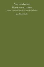 Identità sotto chiave. Lingua e stile nel teatro di Saverio La Ruina