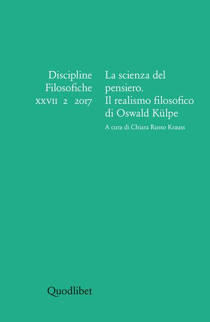 Discipline filosofiche (2017). Ediz. multilingue. Vol. 2: scienza del pensiero. Il realismo filosofico di Oswald Külpe, La. - copertina