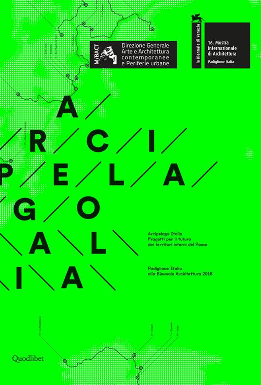 Arcipelago italia. Progetti per il futuro dei territori interni del Paese. Padiglione Italia alla Biennale Architettura 2018 - copertina