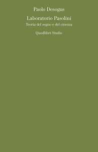 Laboratorio Pasolini. Teoria del segno e del cinema