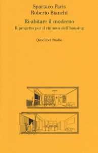 Ri-abitare il moderno. Il progetto per il rinnovo dell'housing