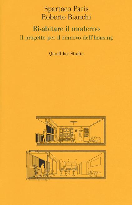 Ri-abitare il moderno. Il progetto per il rinnovo dell'housing - Spartaco Paris,Roberto Bianchi - copertina