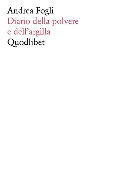 Diario della polvere e dell'argilla - Andrea Fogli - copertina