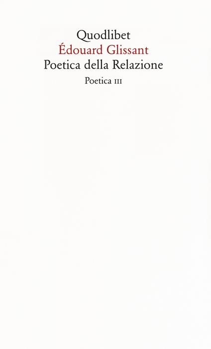 Poetica della relazione. Poetica III. Nuova ediz. - Édouard Glissant - copertina