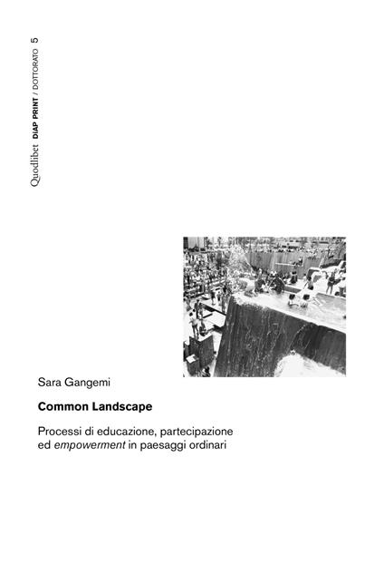 Common landscape. Processi di educazione, partecipazione ed «empowerment» in paesaggi ordinari - Sara Gangemi - copertina