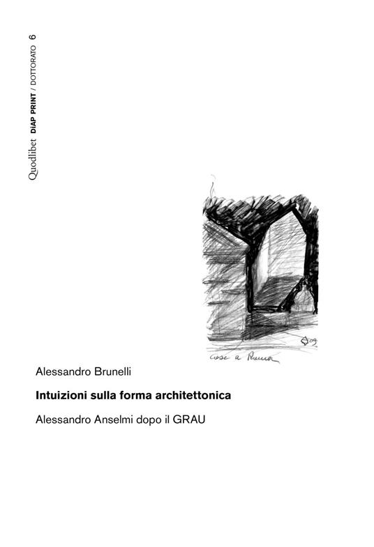 Intuizioni sulla forma architettonica. Alessandro Anselmi dopo il GRAU - Alessandro Brunelli - copertina
