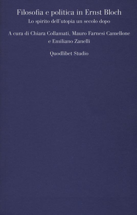 Filosofia e politica in Ernst Bloch. Lo spirito dell'utopia un secolo dopo - copertina