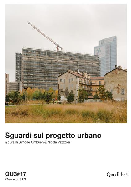 QU3. iQuaderni di U3. Vol. 17: Sguardi sul progetto urbano. - copertina