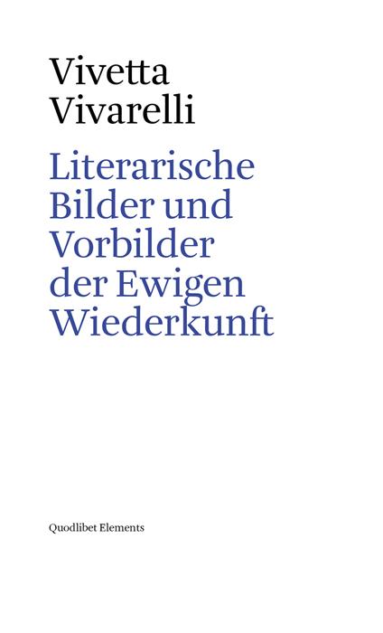 Literarische Bilder und Vorbilder der Ewigen Wiederkunft - Vivetta Vivarelli - copertina