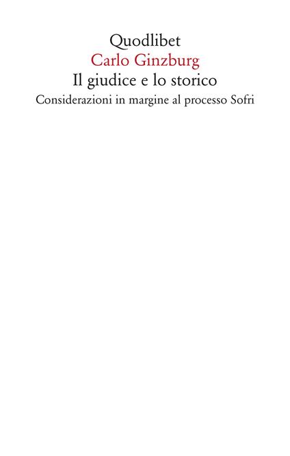 Il giudice e lo storico. Considerazioni in margine al processo Sofri - Carlo Ginzburg - copertina