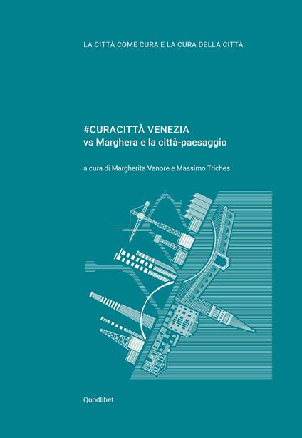 #Curacittà Venezia vs Marghera e la città-paesaggio - copertina