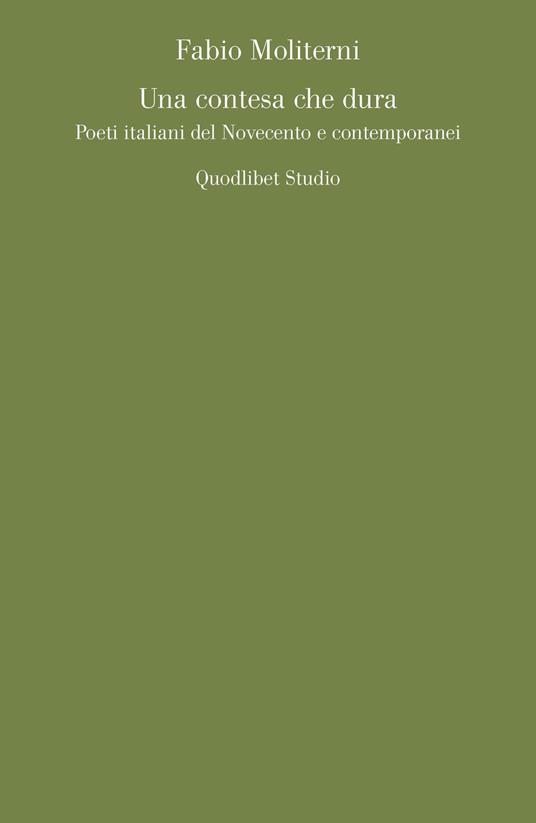 Una contesa che dura. Poeti italiani del Novecento e contemporanei - Fabio Moliterni - copertina