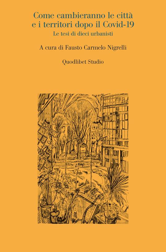 Come cambieranno le città e i territori dopo il Covid-19. Le tesi di dieci urbanisti - copertina