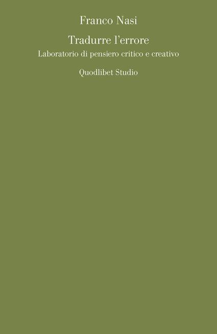 Tradurre l'errore. Laboratorio di pensiero critico e creativo - Franco Nasi - copertina