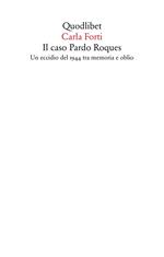 Il caso Pardo Roques. Un eccidio del 1944 tra memoria e oblio