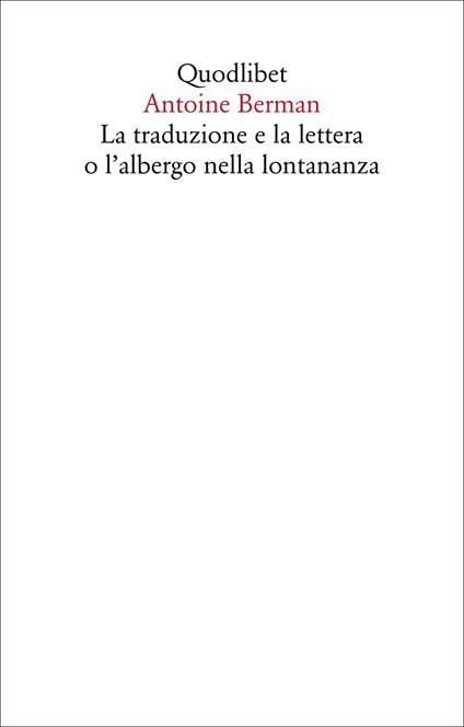 La traduzione e la lettera o l'albergo nella lontananza - Antoine Berman - copertina