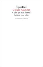 A che punto siamo? L'epidemia come politica. Nuova ediz.