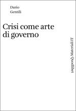 Crisi come arte di governo