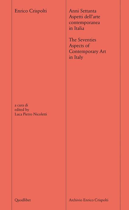 Anni settanta. Aspetti dell'arte contemporanea in Italia-The seventies. Aspects of contemporary art of Italy - Enrico Crispolti - copertina