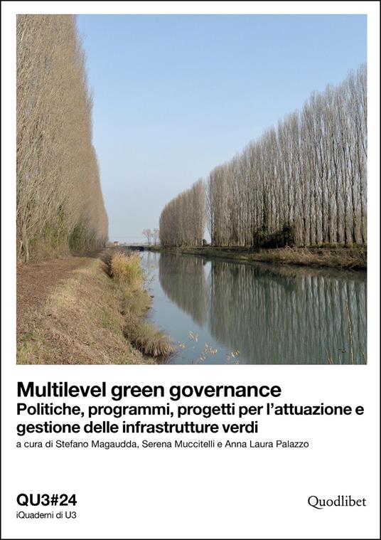 QU3. iQuaderni di U3. Ediz. italiana e inglese. Vol. 24: Multilevel green governance. Politiche, programmi, progetti per l'attuazione e gestione delle infrastrutture verdi. - copertina