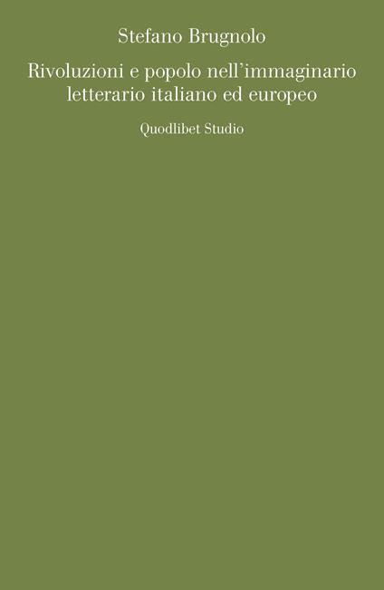 Rivoluzioni e popolo nell'immaginario letterario italiano ed europeo - Stefano Brugnolo - copertina